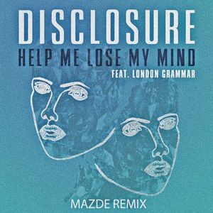 • Maktub got “Help Me Lose My Mind (Mazde Remix)” by Disclosure.; https://youtu.be/3jTjBt0Enyw
