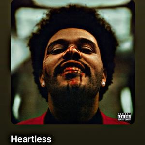 • Jaded got “Heartless”.